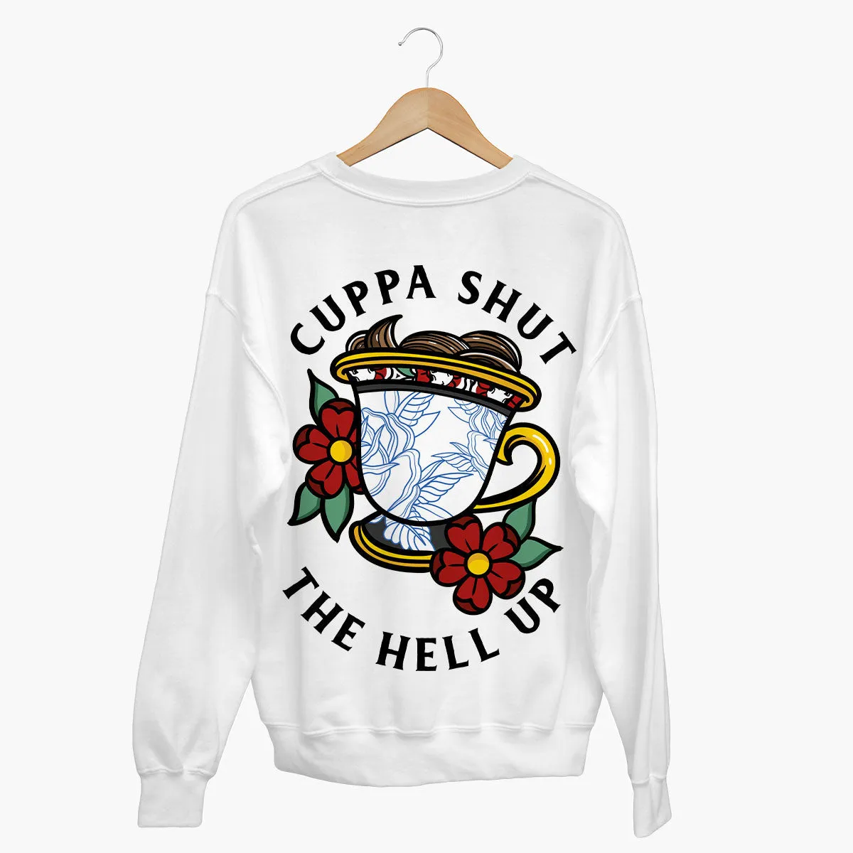 Cuppa Shut The Hell Up Sweatshirt (Unisex)