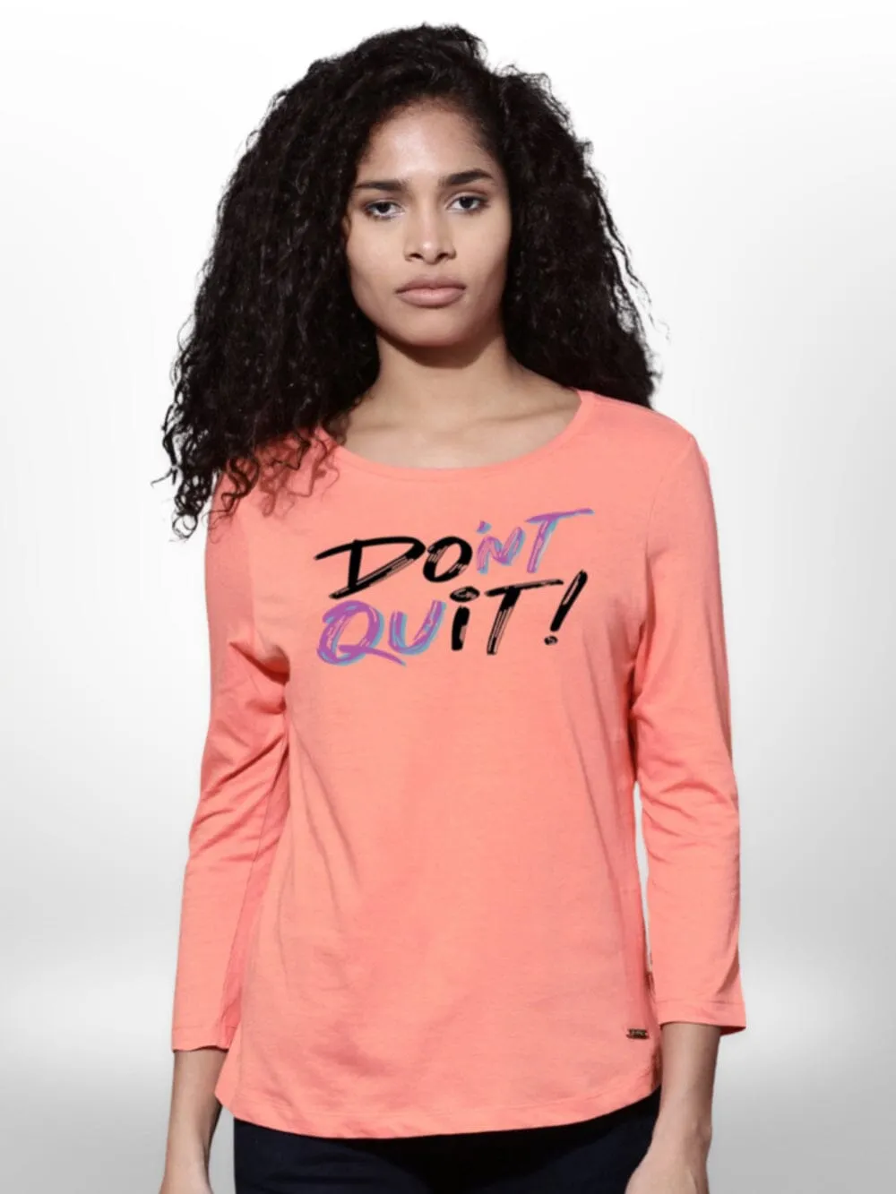 Dont Quit Printed Ladies  4 Quarter Sleeve T-shirt