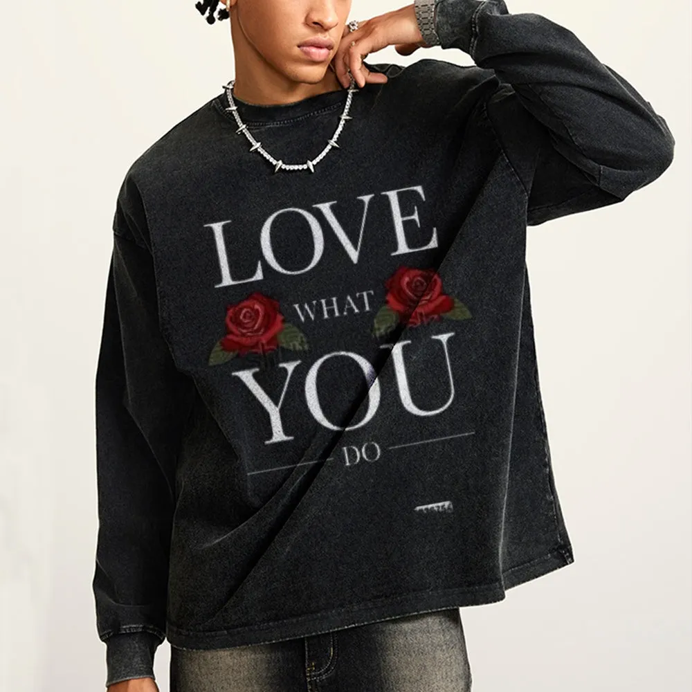 Oversized Vintage Washed LOVE WHATI YOU DO Graphic Sweatshirt