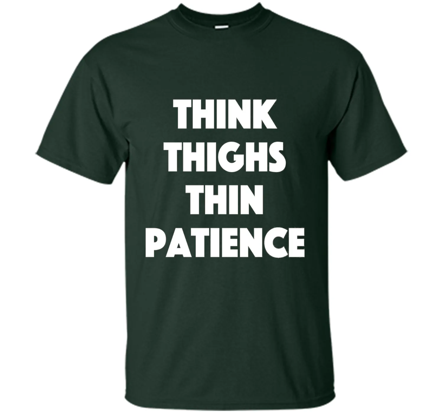think thighs thin patience T Shirt