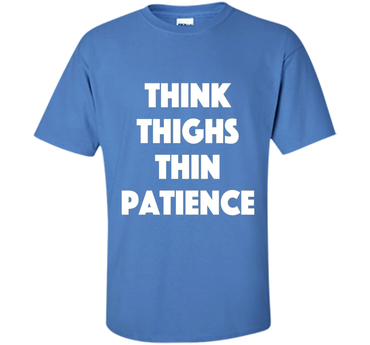 think thighs thin patience T Shirt