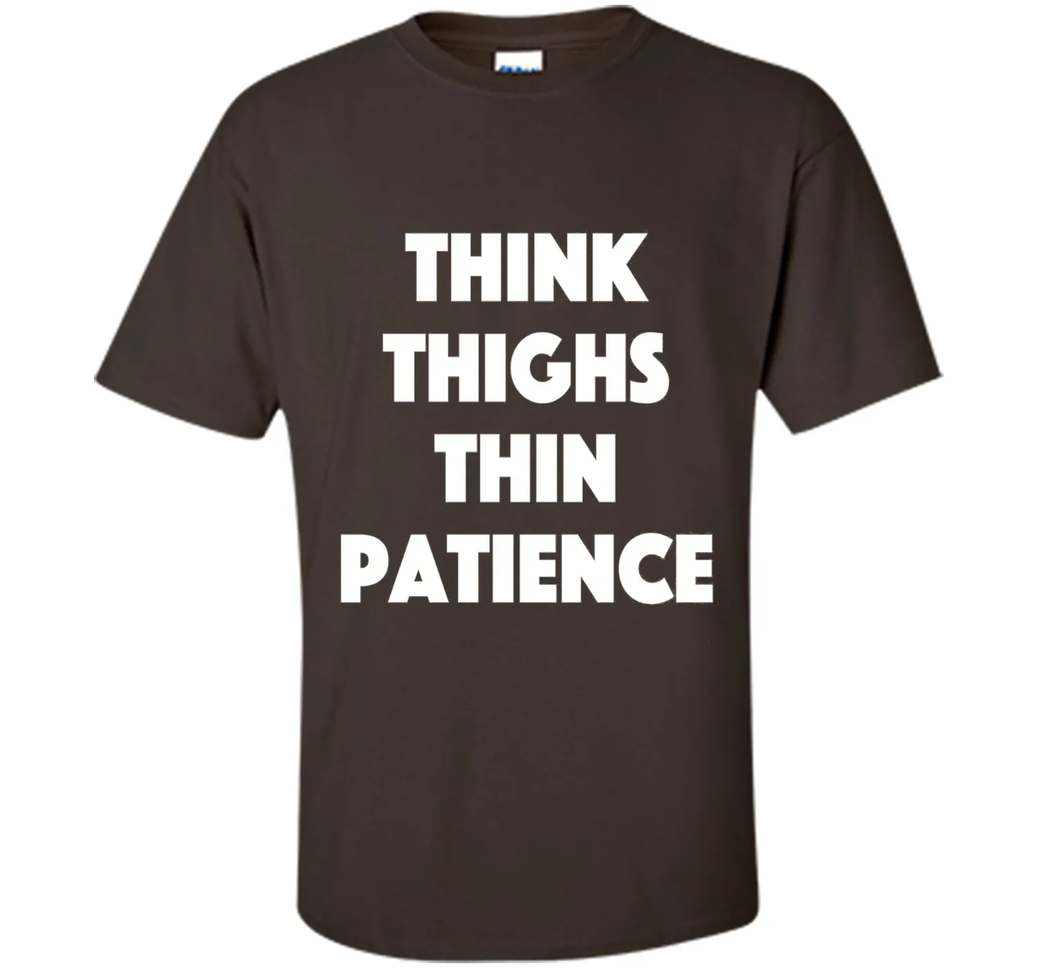 think thighs thin patience T Shirt